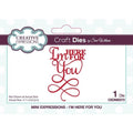 I'm Here For You - Mini Expression Dies