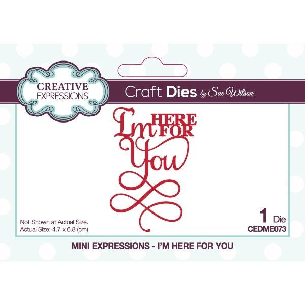 I'm Here For You - Mini Expression Dies