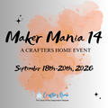Maker Mania #14 - September 18 - 20, 2026